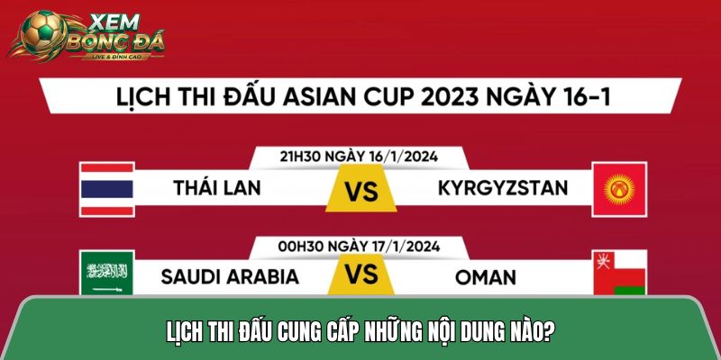 Lịch thi đấu cung cấp những nội dung nào?