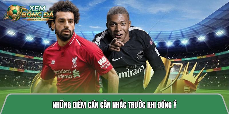 Những điểm cần cân nhắc trước khi đồng ý