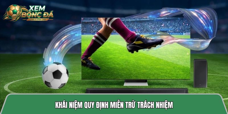 Khái niệm quy định miễn trừ trách nhiệm