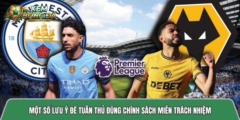 Một số lưu ý để tuân thủ đúng chính sách miễn trách nhiệm