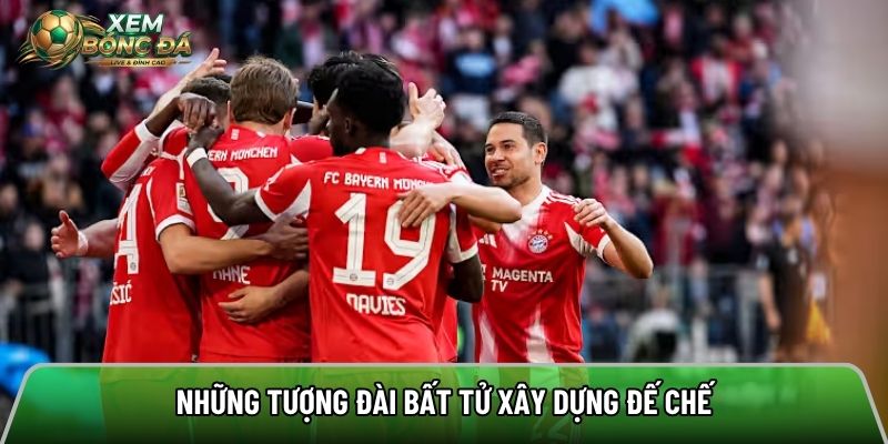 Những tượng đài bất tử xây dựng đế chế