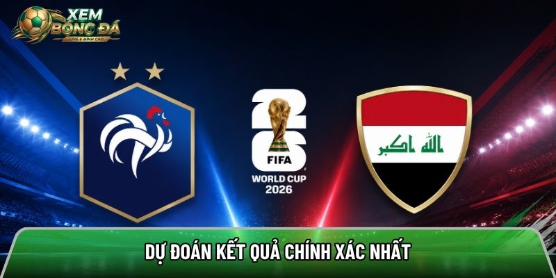 Soi kèo Pháp vs Iraq dự đoán về kết quả